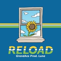 reload (feat. grandace)
