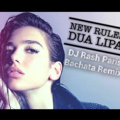 Dua Lipa - New Rules Bachata Remix 2017 - DJ Rash Paris