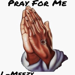 Pray For Me (Prod by Krissi0)