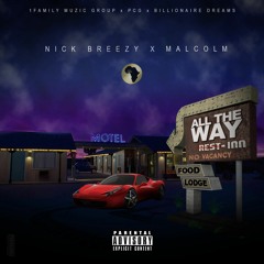 Nick Breezy & Malcolm - All The Way