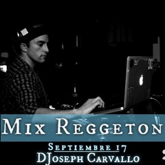 Mix REggeton Septiembre 17 DJoseph Carvallo