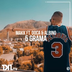 Makk ft. Doca & Albino - 5 Grama