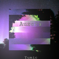 Aurora (Yumic Original)