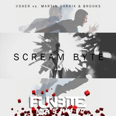 Usher vs. Garrix & Brooks - Scream Byte (Funbite Mashup)