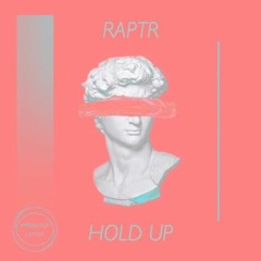 RAPTR - hold up
