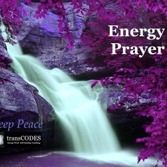 REMEMBER YOUR LIGHT  - DEEP PEACE TO YOU transCODES Energy Prayer