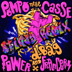 Power Francers Ft. D - Bag Vs. Stinzy – Pompo Nelle Casse (Stinzy Remix)