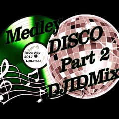 DJIDMix 2017 - Medley Disco Part 2 (70's 80's Montage DJIDMix 2017 )