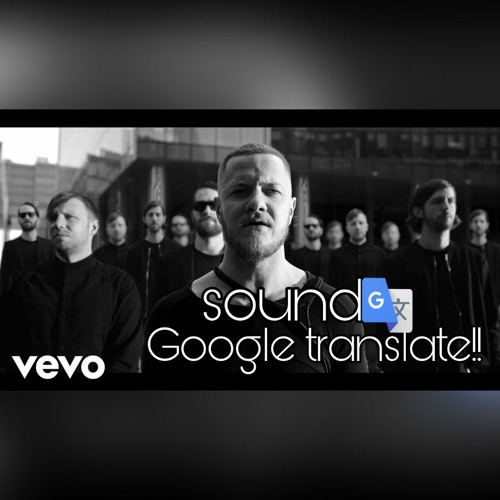 Imagine dragons thunder ft.google translate by TM2K