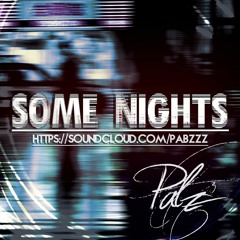 Some Nights (Prod By Pabzzz)