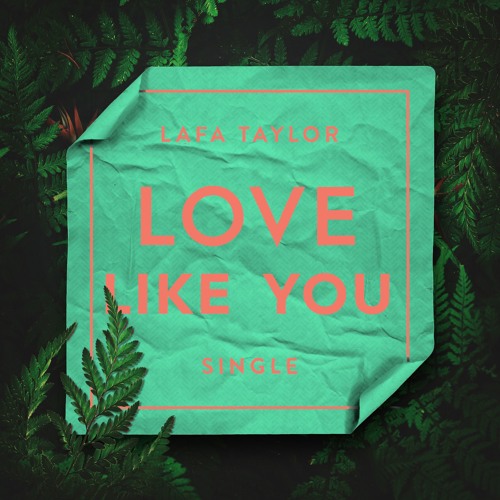 Lafa Taylor - Love Like You - Prod. Tiedye Ky