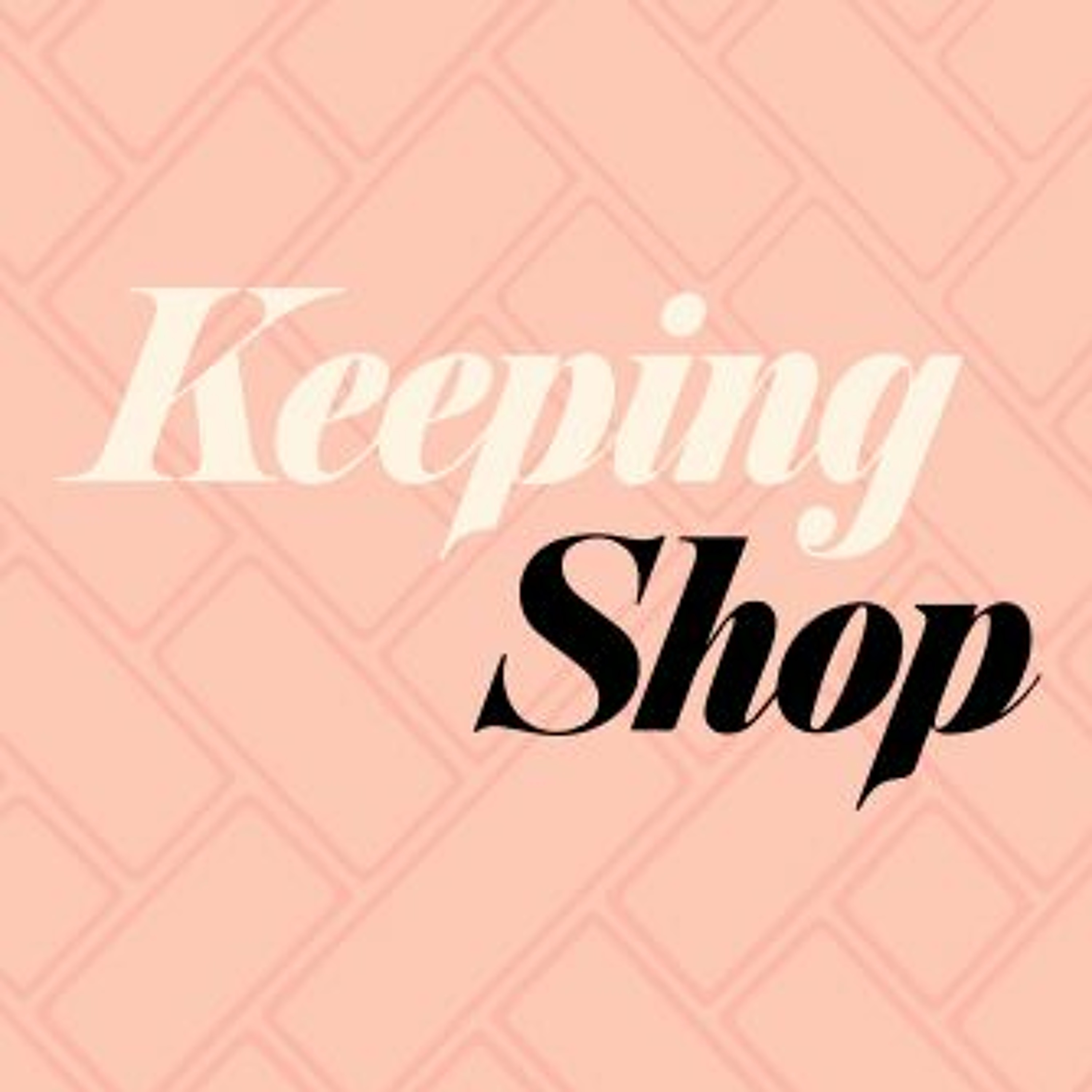 Keeping Shop: A Brick and Mortar Podcast