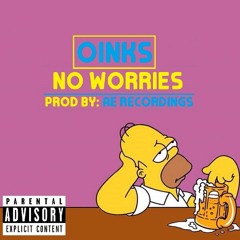 OINKS - No Worries