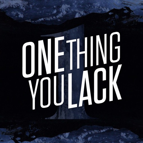 Image result for THE ONE THING YOU LACK