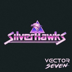 SilverHawks Theme (Vector Seven's Synthwave Edit)