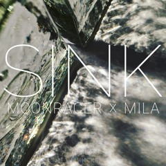 MILA & Moonracer - Sink
