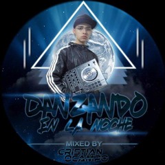 DANZANDO EN LA NOCHE VOL 1 (CRISTIAN OCAMPO) LIVE SET SEPTIEMBRE 2017