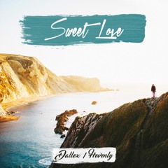 Alex Stelay! & Hevenly - Sweet Love