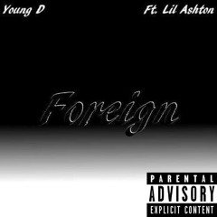 Young D ft. Elay - Foreign (Prod. SYNDROME)