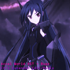 Accel World OST - Bugz (EOs Extended Edit/Remix)