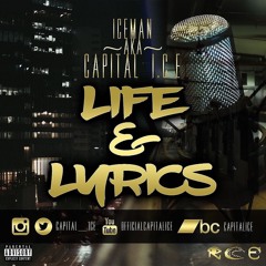 Capital I.C.E.  Life & Lyrics The MixTape