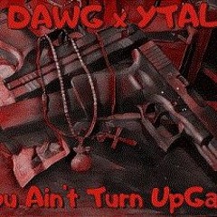 P Dawg x YTalk - You Ain't Turn Up Gang