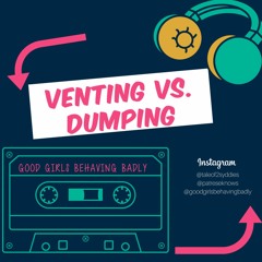 Episode 49: Venting Vs. Dumping