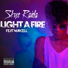 Skye Raida- Light A Fire feat. Marcell (Prod. by RESTiBTRAX)