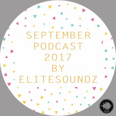 September Podcast 2017 - EliteSoundz