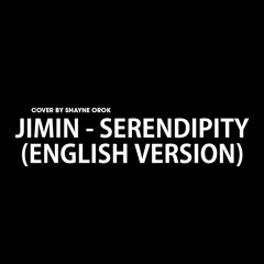 BTS (방탄소년단) Jimin - 'Serendipity' (Acoustic English Cover) by Shayne Orok
