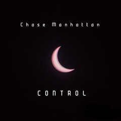 Control (Prod. By *chasemanhattan*)