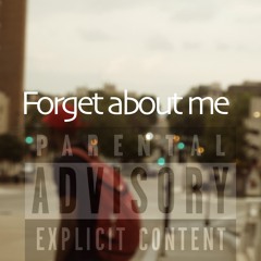 "Forget about me"