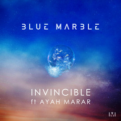 Blue Marble - Invincible (ft Ayah Marar)