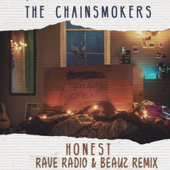 Honest (Rave Radio & BEAUZ Remix) - The Chainsmokers