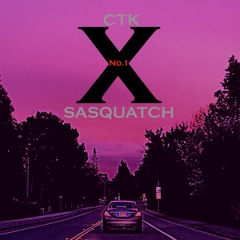 No. 1 -(CTK X SASQUATCH)