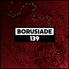 Dekmantel Podcast 139 - Borusiade