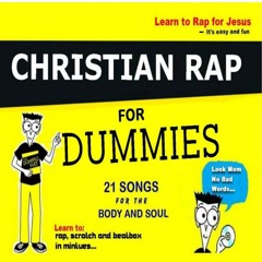 We Got What You Need - Christian Rap For Dummies