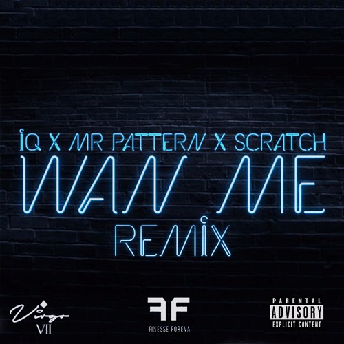 IQ Ft Mr Pattern & Scratch - Wan Me (Remix)
