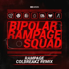 Dex Arson - Rampage (ColBreakz Remix)