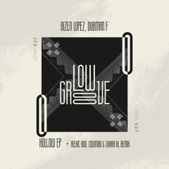 LOW037 : Bizen Lopez, Dubman F. - Hollow (Alexic Rod, Colombo, Luixar KL Remix)