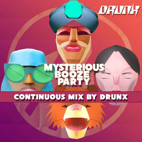 Mysterious Booze Party (Continuous Mix By Drunx)