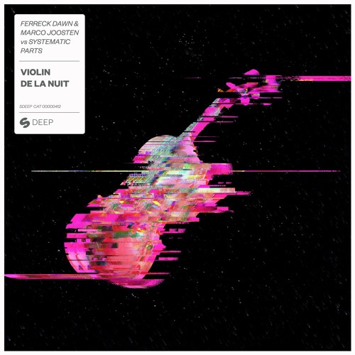 Ferreck Dawn & Marco Joosten vs Systematic Parts - Violin De La Nuit [OUT NOW]