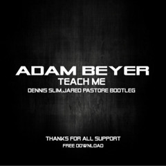 Adam Beyer - Teach Me (Jared Pastore, Dennis Slim Bootleg)FREE DOWNLOAD
