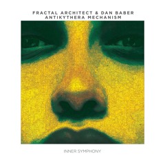 Fractal Architect & Dan Baber - Antikythera Mechanism [IS005] | Inner Symphony