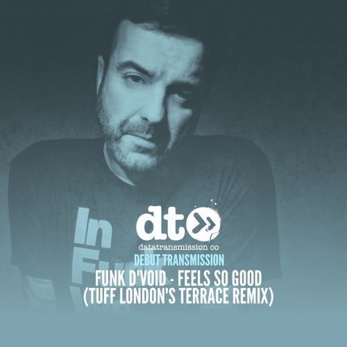Funk D'Void - Feels So Good (Tuff London's Terrace Remix)
