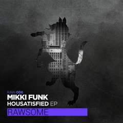 Mikki Funk - Housatisfied EP (Out Now)