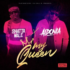 Shatta Wale "My Queen (feat. Aidonia)" [Platinum Kids / DJ Calli B / VPAL Music]