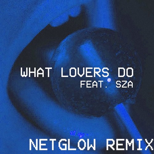 Maroon 5 - What Lovers Do ft. SZA (Netglow Remix)