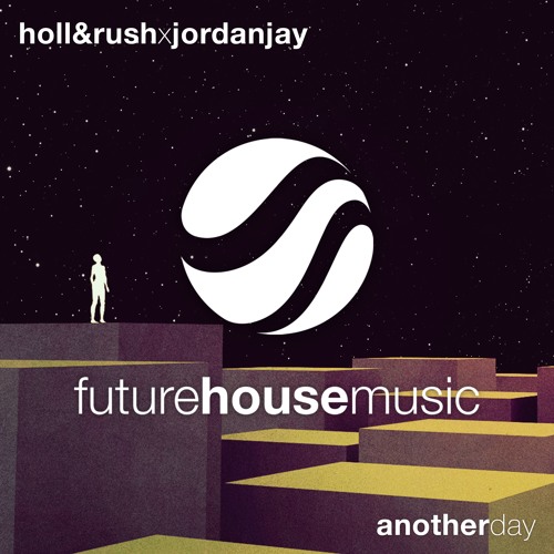 Holl & Rush x Jordan Jay - Another Day