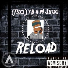 (FsQ) YB X M - Reload [Prod Sam Ayeni]